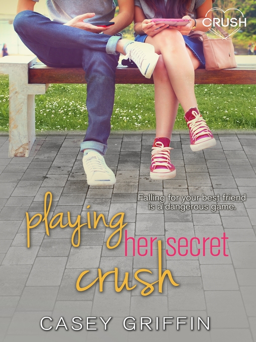 Title details for Playing Her Secret Crush by Casey Griffin - Available